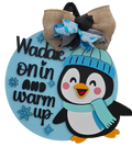 Waddle On In & Warm Up Penguin Door Hanger